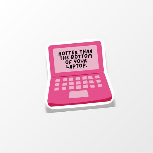 Hotter Than Your Laptop Sticker, Funny Vinyl Sticker for Laptops, Bottles & Journals - PulpKo