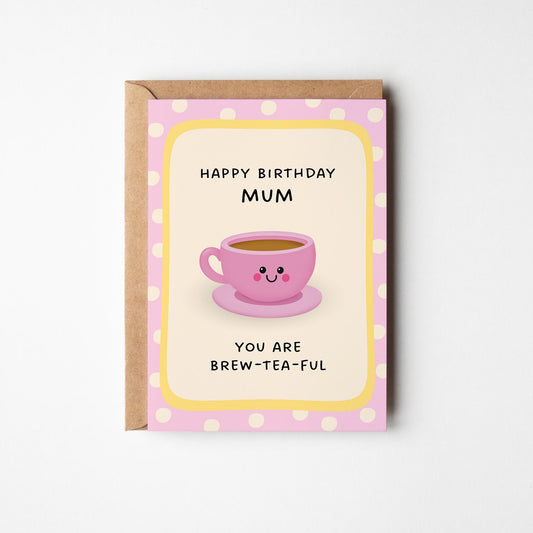 Mum Birthday Card, Brew-Tea-Ful Birthday Card for Mum - PulpKo
