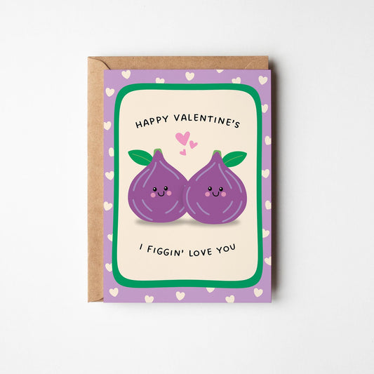 Happy Valentines, I Figgin' Love You, Valentine's Pun Card - PulpKo
