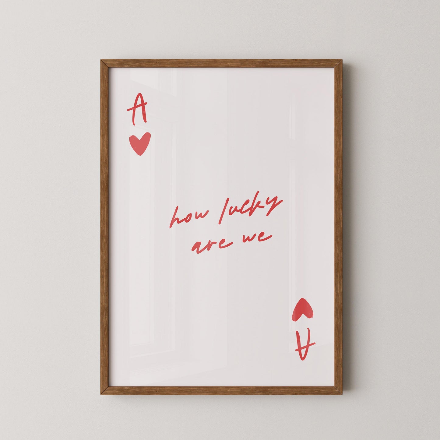 How Lucky Are We Print, Ace of Hearts Wall Art, Positive Quote Print - PulpKo