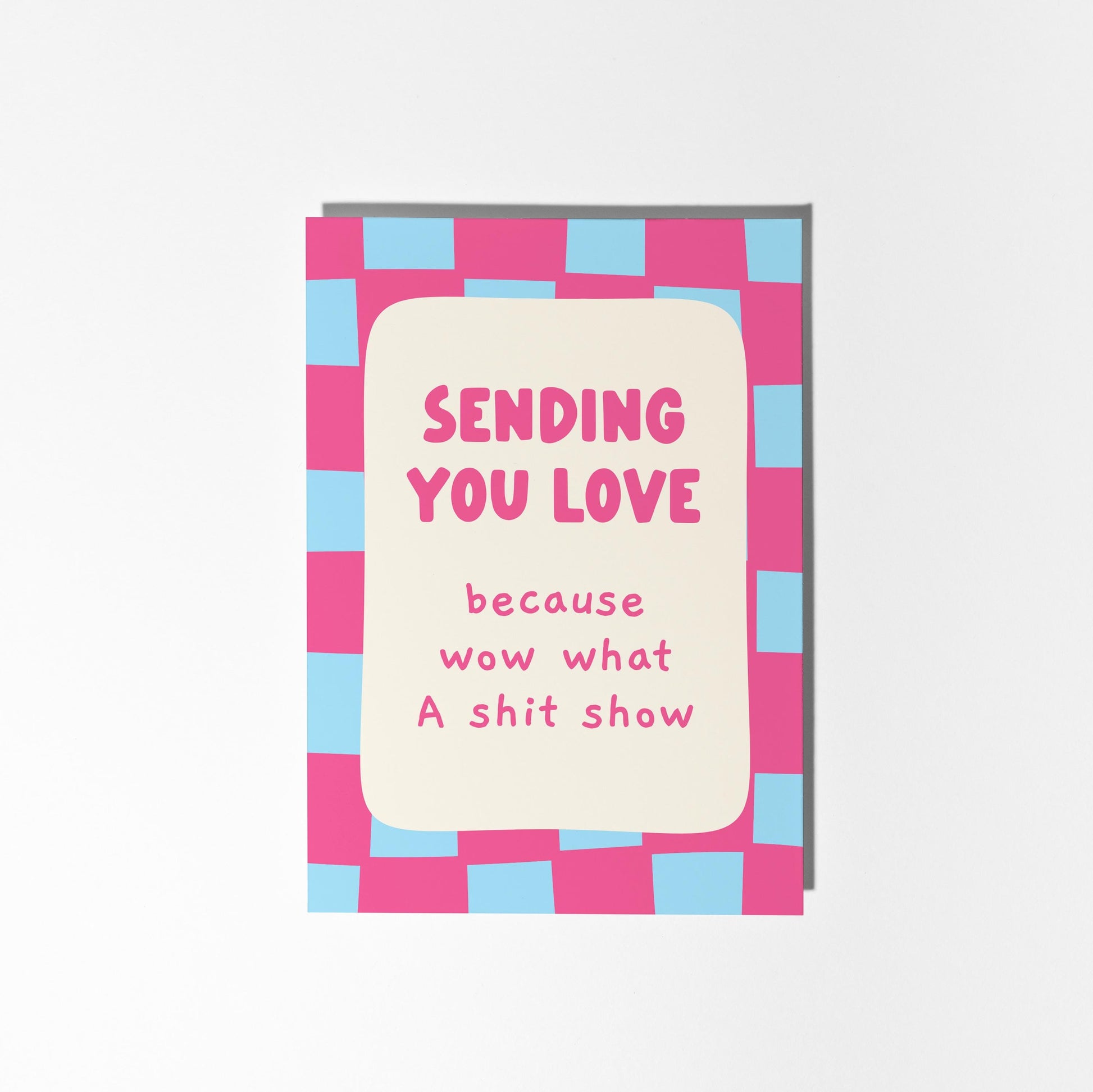 Funny Sending You Love Support Card, Because Wow What A Sh*t Show, Funny Encouragement Card - PulpKo