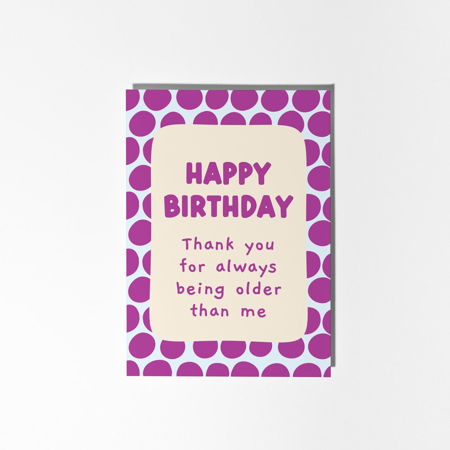 Thank You for Being Older Than Me, Best Friend or Sibling Birthday Card, Funny Card for Her or Him - PulpKo