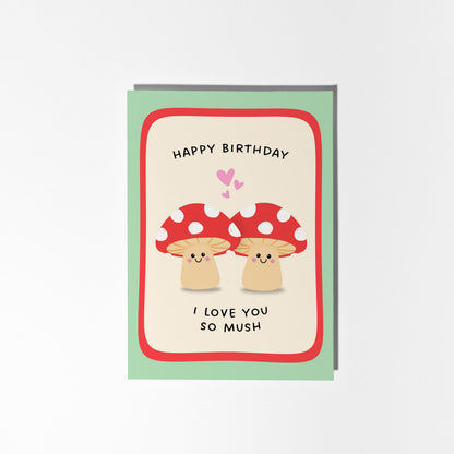 I Love You So Mush Birthday Card, Funny Birthday Card, Cute Mushroom Card, Birthday Card for Partner - PulpKo