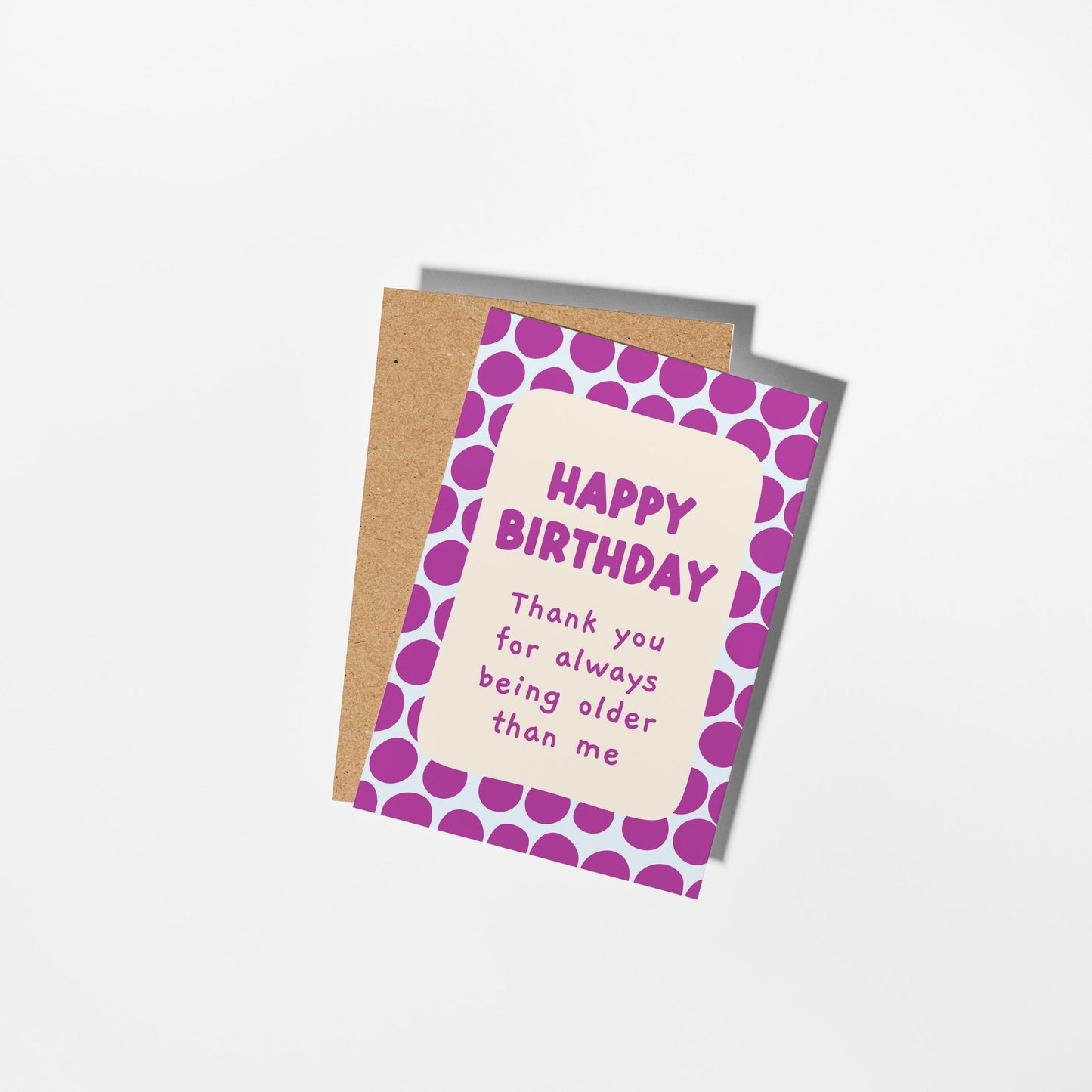 Thank You for Being Older Than Me, Best Friend or Sibling Birthday Card, Funny Card for Her or Him - PulpKo