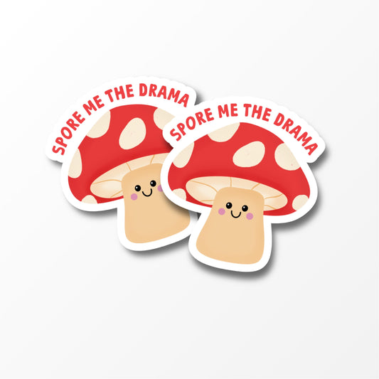 Spore Me The Drama Sticker, Funny Mushroom Sticker, Cute Vinyl Sticker, Laptop Water Bottle Sticker - PulpKo