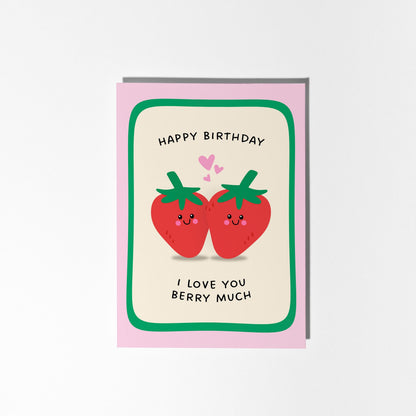 Funny Birthday Card, Happy Birthday I Love You Berry Much, Cute Strawberry Pun Card - PulpKo