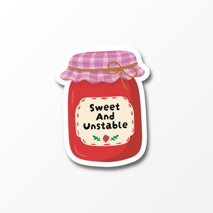 Sweet and Unstable Sticker, Funny Cute Sticker, Jam Jar Sticker, Laptop Water Bottle Sticker - PulpKo