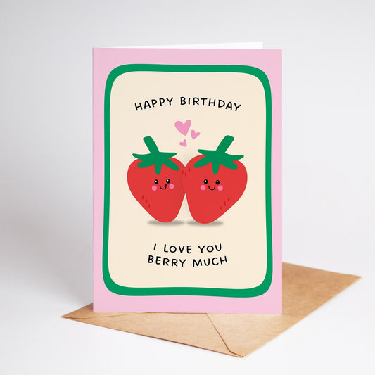 Funny Birthday Card, Happy Birthday I Love You Berry Much, Cute Strawberry Pun Card - PulpKo