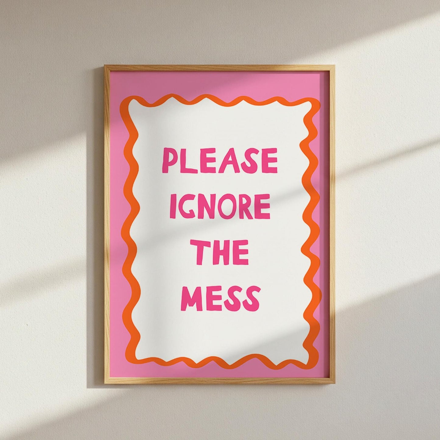 Please Ignore The Mess Wall Art Print, Funny Home Decor Poster, Bold Pink Orange Home Decor Gift - PulpKo