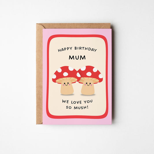 Happy Birthday Mum Card, Funny Mum Birthday Card, Cute Mushroom Card, From Kids Birthday Card - PulpKo
