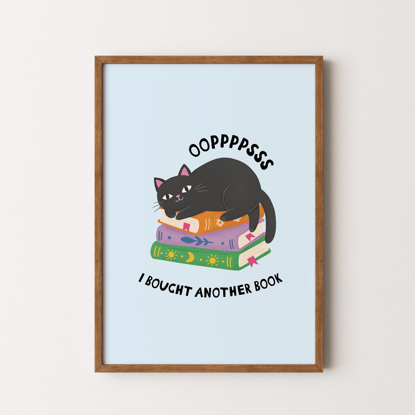 Oops I Bought Another Book Wall Art Print, Funny Cat Book Lover Illustration, Illustrated Book Gift for Readers - PulpKo
