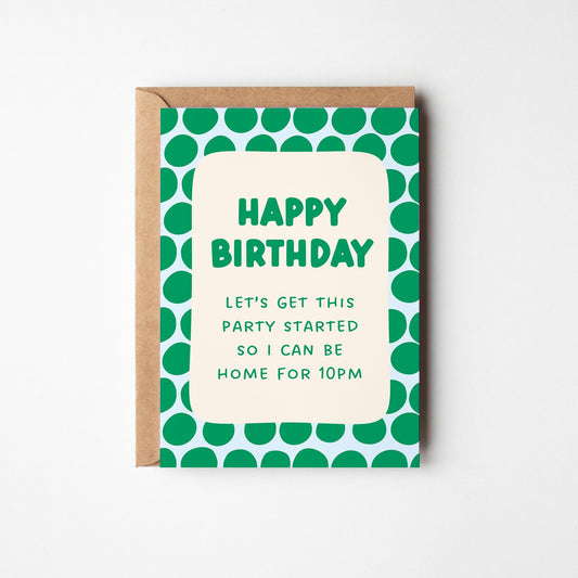 Let's Get This Party Started Home For 10pm Card, Funny Homebody Birthday Card - PulpKo