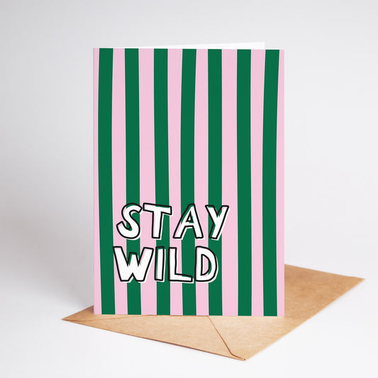 Stay Wild Greeting Card, Motivational, Positive, Just Because, Fun Greeting Card - PulpKo