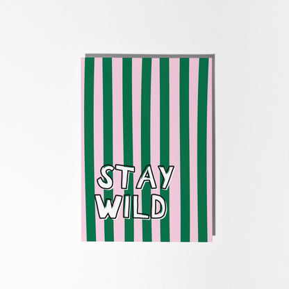 Stay Wild Greeting Card, Motivational, Positive, Just Because, Fun Greeting Card - PulpKo