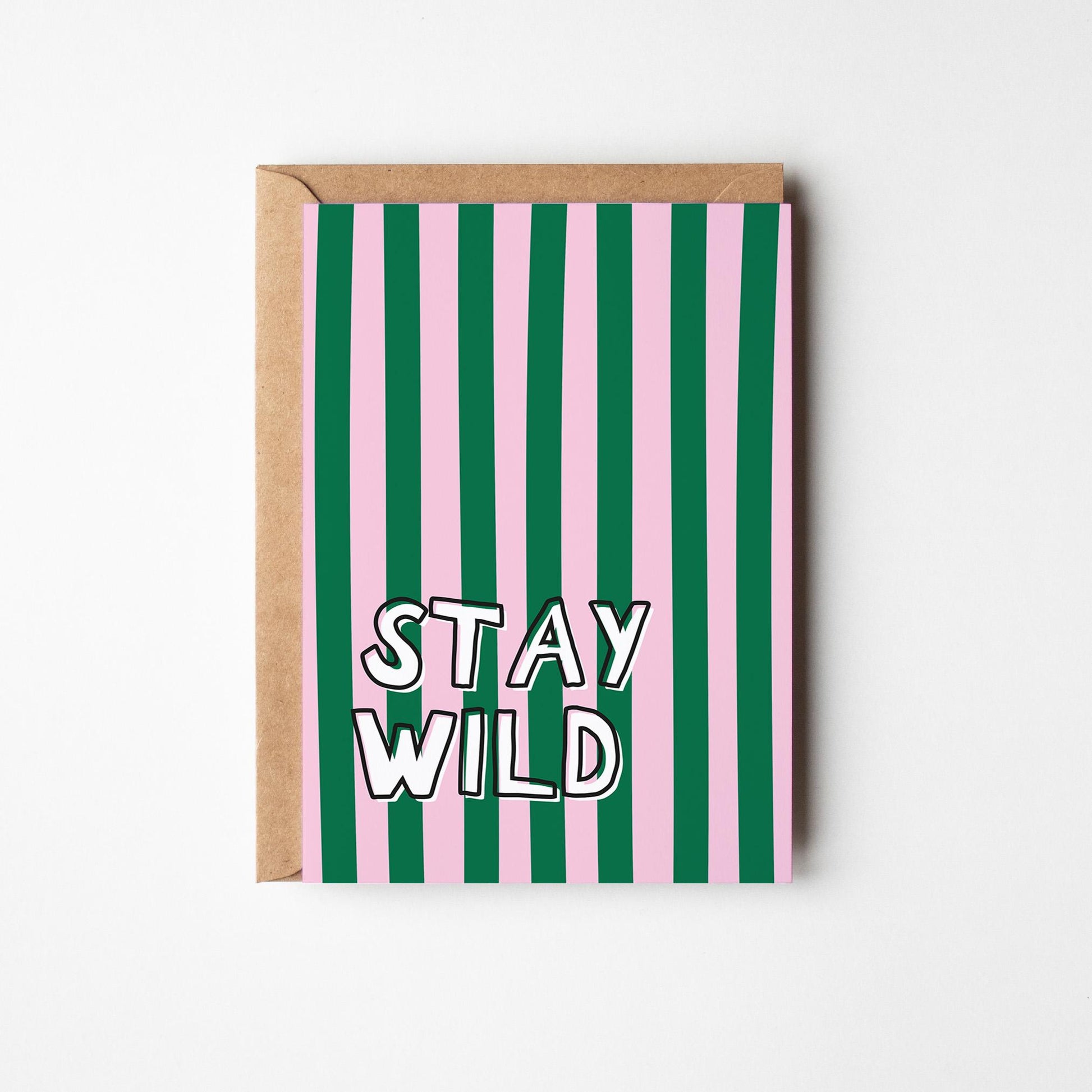 Stay Wild Greeting Card, Motivational, Positive, Just Because, Fun Greeting Card - PulpKo