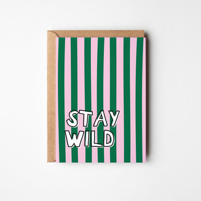 Stay Wild Greeting Card, Motivational, Positive, Just Because, Fun Greeting Card - PulpKo