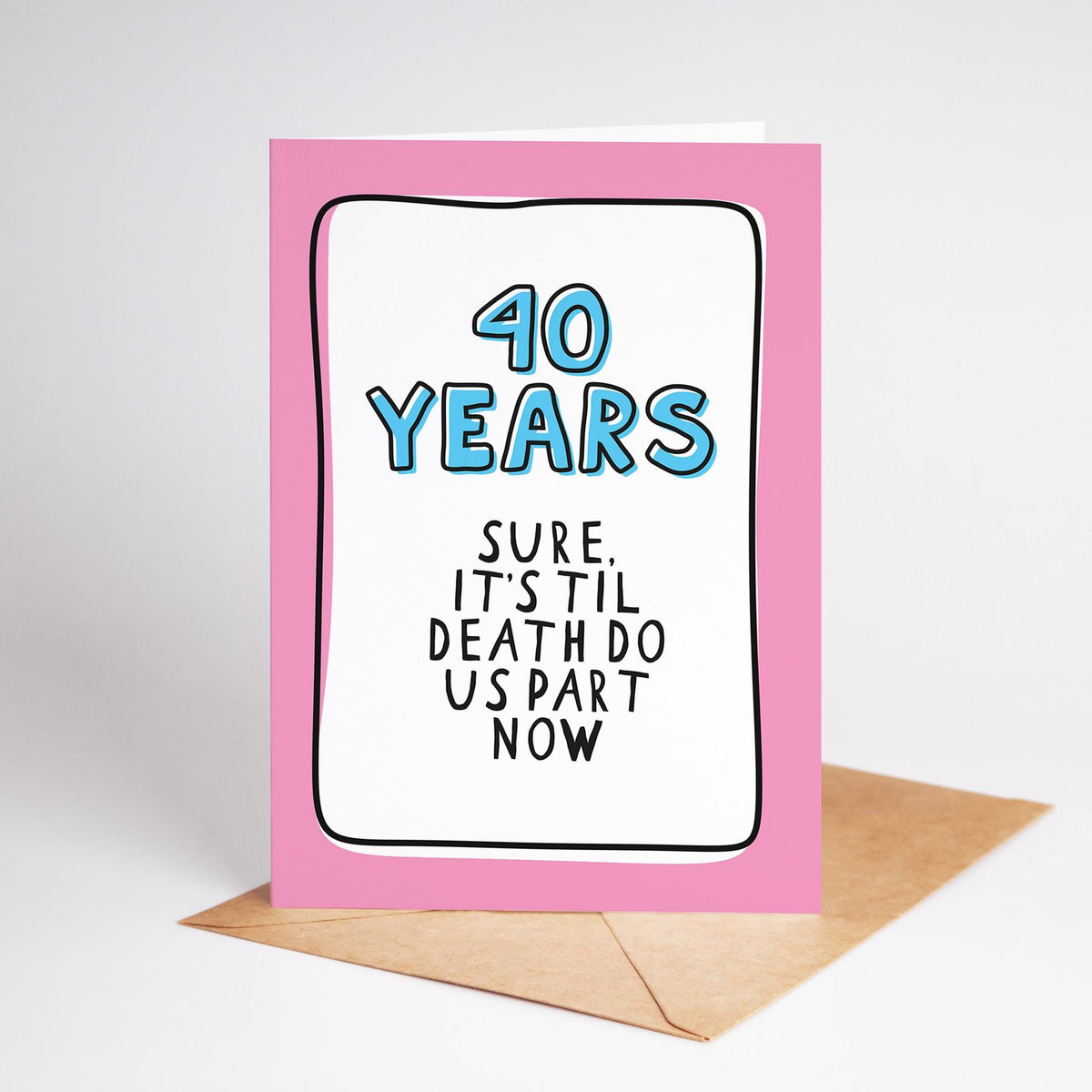 40th Anniversary Card, Funny 40 Year Anniversary Card, 40 Years Together Card, Ruby Wedding Anniversary, Card for Husband Wife Partner - PulpKo