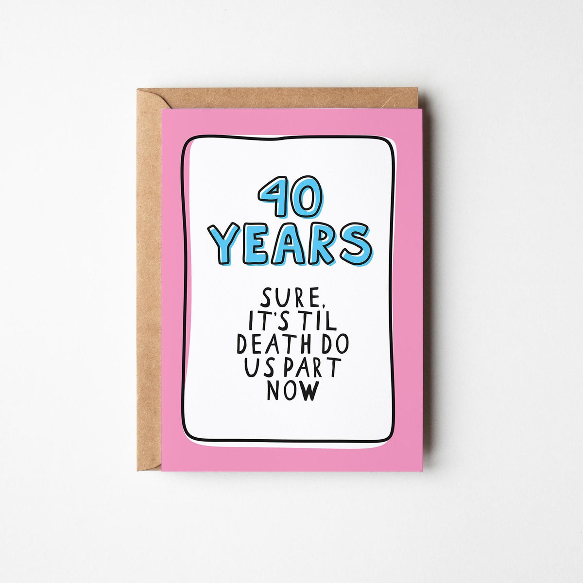 40th Anniversary Card, Funny 40 Year Anniversary Card, 40 Years Together Card, Ruby Wedding Anniversary, Card for Husband Wife Partner - PulpKo
