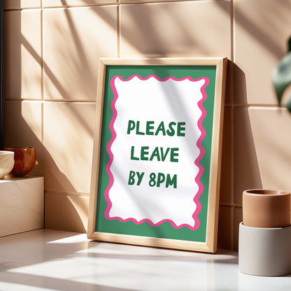 Please Leave By 8pm Wall Art Print