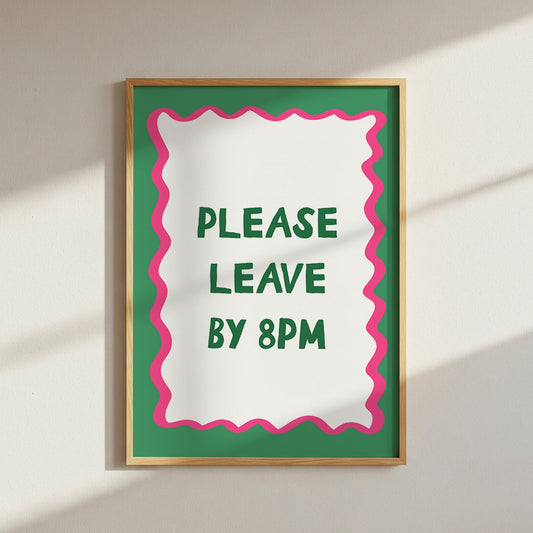 Framed sign with 'Please Leave by 8PM' text on a white wall.