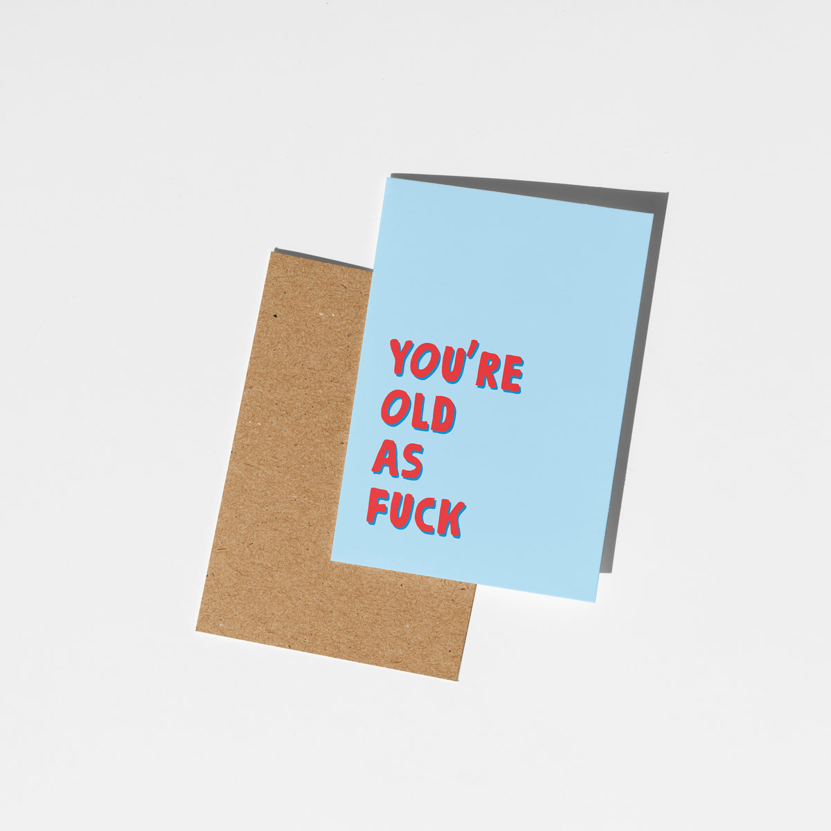 You’re Old As F*ck Card