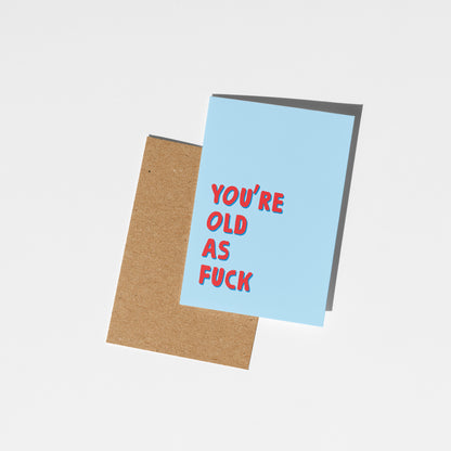 You’re Old As F*ck Card
