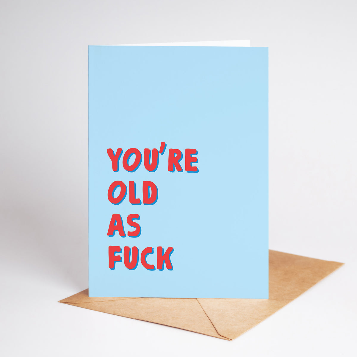 You’re Old As F*ck Card