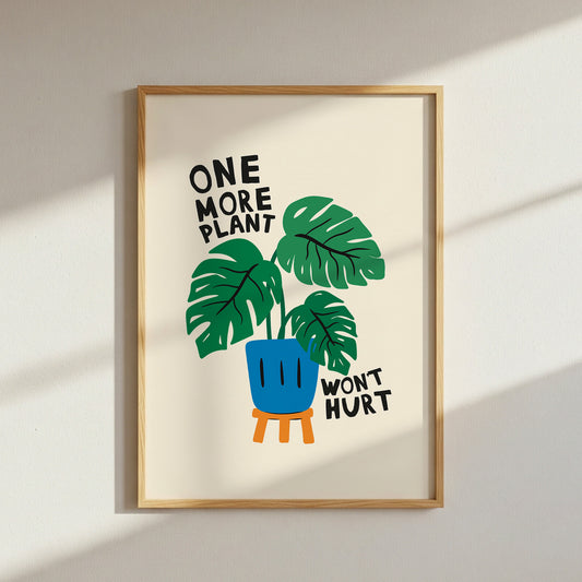 One More Plant Won't Hurt Art Print